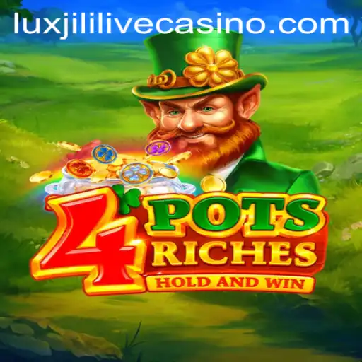Discover the Thrills of 4potsriches: A Luxjili Gaming Adventure