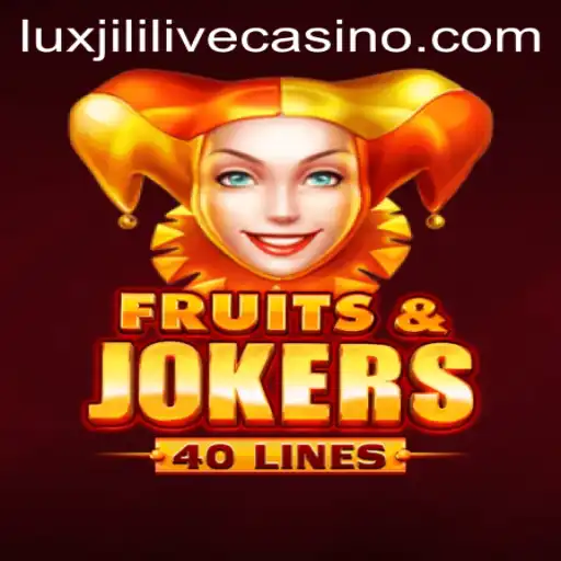 Discover the Exciting World of FruitsAndJokers40: Luxjili's Latest Gaming Marvel