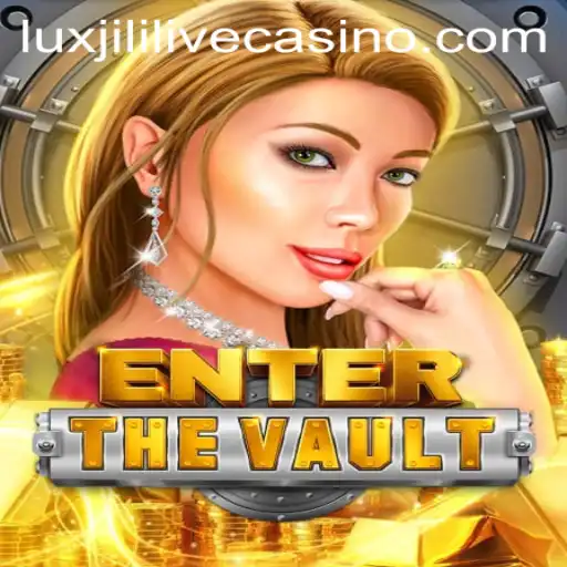 Enter the Vault: Unveiling the Journey of Luxjili